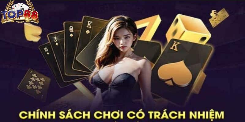 Cần phải chơi có trách nhiệm tại Top88 vì nhiều lý do