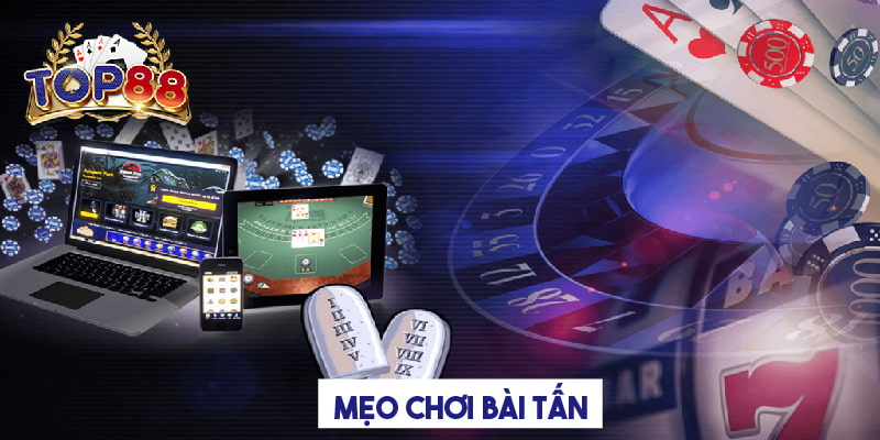 Các quy tắc và cách tính tiền trong bài Tấn Top88 